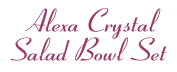Alexa Crystal Salad Bowl Set